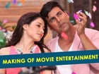 Making of Movie Entertainment | Akshay Kumar, Tamannaah | Behind The Scenes