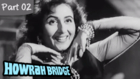Howrah Bridge - Part 02/09 - Super Hit Romantic Hindi Movie - Madhubala, Ashok Kumar