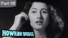 Howrah Bridge - Part 08/09 - Super Hit Romantic Hindi Movie - Madhubala, Ashok Kumar