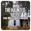 The Haunted S02E02 - You Must Die Tonight