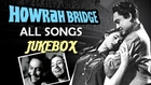 Howrah Bridge - All Songs Jukebox - Madhubala, Ashok Kumar - Evergreen Classic Hit Songs