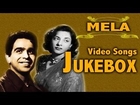 Mela | Top Songs Of Dilip Kumar & Nargis | Jukebox | All Songs