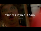 THE WAITING ROOM Trailer | Festival 2015