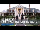 Dwight Howard: Tour of my 35,000 sq. ft. mansion